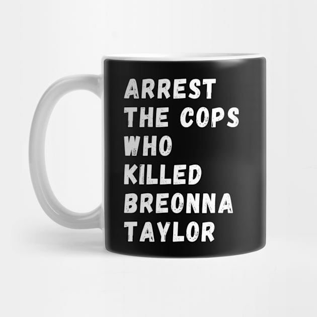 Arrest The Cops Who Killed Breonna Taylor by Giftadism